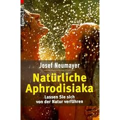 Nat�rliche Aphrodisiaka. Lassen Sie sich von der Natur verf�hren.