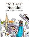 The Great Houdini:  Daring Escape Artist