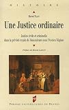 Une justice ordinaire : Justice civile et criminelle dans la pr�v�t� royale de Vaucouleurs sous l'Ancien R�gime