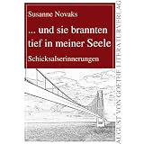 ... und sie brannten tief in meiner Seele: Schicksalserinnerungenvon "Susanne Novaks"