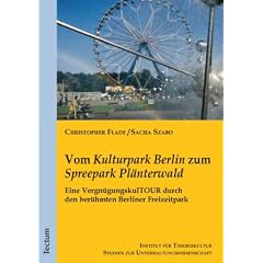 Vom Kulturpark Berlin zum Spreepark Pl�nterwald: Eine Vergn�gungskulTOUR durch den ber�hmten Berliner Freizeitpark
