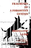 Fragments of a forgotten genesis