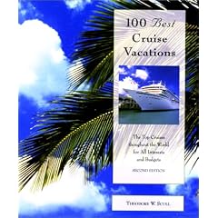 100 Best Cruise Vacations, 2nd: The Top Cruises throughout the World for All Interests and Budgets