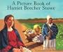 A Picture Book of Harriet Beecher Stowe (Picture Book Biographies)