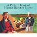 A Picture Book of Harriet Beecher Stowe (Picture Book Biographies)