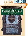 The Spectacle of Women: Imagery of the Suffrage Campaign 1907-14