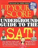 Up Your Score: The Underground Guide to the SAT (Up Your Score)