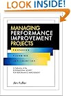 Managing Performance Improvement Projects: Preparing, Planning, Implementing