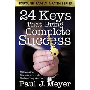 24 Keys That Bring Complete Success (Fortune Family & Faith) Paul J. Meyer