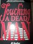Touching A Dead Man: One man's Explosive Story of Deliverance from Homosexuality
