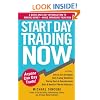 Start Day Trading Now: A Quick and Easy Introduction to Making Money While Managing Your Risk
