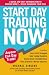 Start Day Trading Now: A Quick and Easy Introduction to Making Money While Managing Your Risk