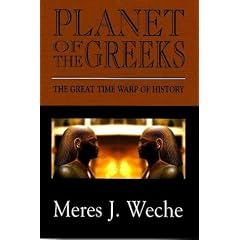 Planet of the Greeks : The Great Time Warp of History
