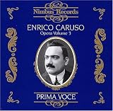 Prima Voce: Enrico Caruso, Opera Vol. 3