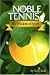 Noble Tennis: The Wisdom of Sport