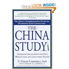 The China Study: The Most Comprehensive Study of Nutrition Ever Conducted and the Startling Implications for Diet, Weight Loss and Long-term Health