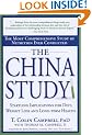 China Study, The: The Most Comprehensive Study of Nutrition Ever Conducted and the Startling Implications for Diet, Weight Loss and Long-term Health