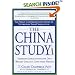 The China Study: The Most Comprehensive Study of Nutrition Ever Conducted and the Startling Implications for Diet, Weight Loss and Long-term Health