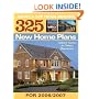 325 New Home Plans for 2007: Today's Top Home Designs Updated Classics for Today's Homeowner