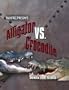 Alligator vs. Crocodile