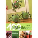 100 kleine H�kelideen: Mit vielen Anwendungenvon "Andrea Biegel"