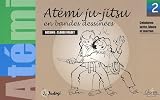 Atémi ju-jitsu. Tome 2, Ceintures verte, bleue et marron