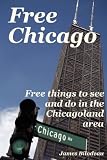 Free Chicago: Free things to see and do in the Chicagoland area