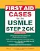 First Aid Cases for the USMLE Step 2 CK, Second Edition (First Aid USMLE)