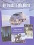 By Truck to the North: My Arctic Adventure (Adventure Travel)