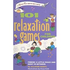101 Relaxation Games for Children: Peace and Quiet In Between (SmartFun Activity Books)