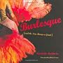 Burlesque and the New Bump-n-Grind by Michelle Baldwin