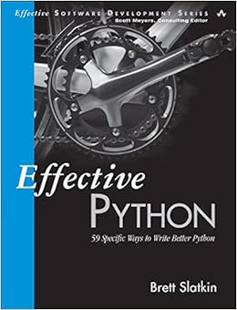Effective Python: 59 Specific Ways to Write Be