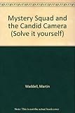 The Mystery Squad and the candid camera