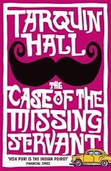 The Case of the Missing Servant (Vish Puri 1) by Tarquin Hall