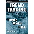 Trend Trading (Timing Market Tides) (Wiley Trading Series) (Hardcover)