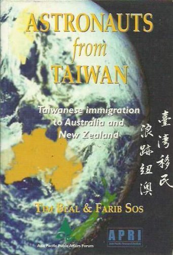 Astronauts From Taiwan: Taiwanese Immigration to Australia and New Zealand and the Search for a New Life