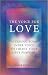 The Voice for Love: Accessing Your Inner Wisdom to Fulfill Your Life's Purpose