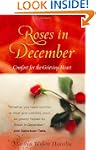Roses in December: Comfort for the Gr...