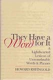 They Have a Word for It: Lighthearted Lexicon of Untranslatable Words & Phrases