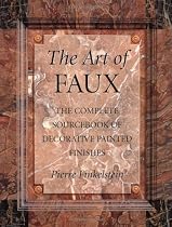 The Art of Faux: Complete Sourcebook of Decorative Painted Finishes (Crafts Highlights)