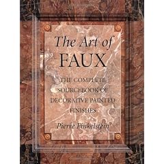 The Art of Faux: The Complete Sourcebook of Decorative Painted Finishes