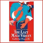 The Last Male Virgin | [Katherine Deauxville]
