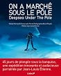 On a march� sous le p�le