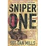 Sniper One: The Blistering True Story of a British&hellip by Dan Mills