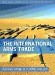 The International Arms Trade (WCMW -...
