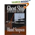 Ghost Ship of Diamond Shoals: The Mystery of the Carroll A. Deering by  Bland Simpson