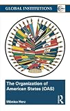 The Organization of American States (OAS) : global governance away from the media