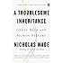 A Troublesome Inheritance: Genes, Race and Human History