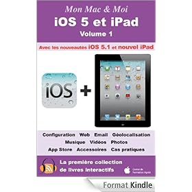 iOS 5 et iPad - Volume 1 (Mon Mac & Moi)