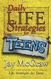 Daily Life Strategies for Teens (Jay McGraw Is Hot!)